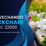 Aprovechando Blockchain en el Sistema FSSC 22000