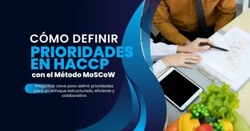 Preguntas Clave para Definir Prioridades con MoSCoW en tu Plan HACCP